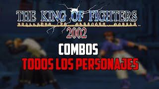 KOF 2002 - COMBOS CON TODOS LOS PERSONAJES