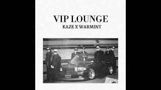 Kaze - VIP LOUNGE feat. WARMINT