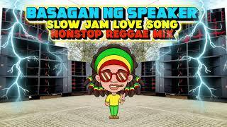 Basagan Ng Speaker Slow Jam Love Song's| |Nonstop Reggae Remix| |Dj Jhanzkie 2024