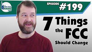 Seven Things the FCC Should Change | TWRS 199