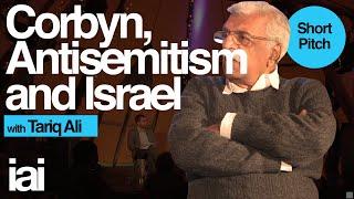 Tariq Ali on... Corbyn, Antisemitism and Israel