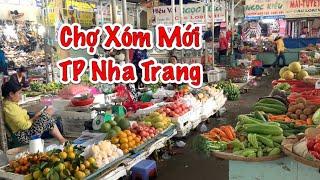 Chợ Xóm Mới TP Nha Trang| Khánh Hoà quê Tôi_ Tố Lê Daily