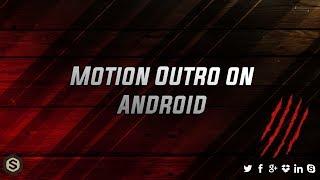 HOW TO MAKE A COOL MOTION OUTRO/END SCREEN TEMPLATE ON ANDROID