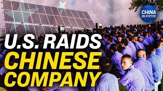 DHS Raids Chinese Solar Panel Maker in Florida, California | Trailer | China In Focus