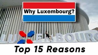 Why Luxembourg | Top 15 Reasons | Benefits of moving to Luxembourg | Quality of Living