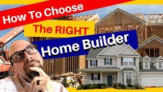 How to choose a home builder ‐ Finding the right builder - What Makes a Good Home Builder