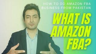 What is Amazon FBA | How to do Amazon FBA Business from Pakistan | Free Online Amazon FBA courses