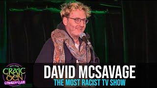 David McSavage | The Most Racist TV Show