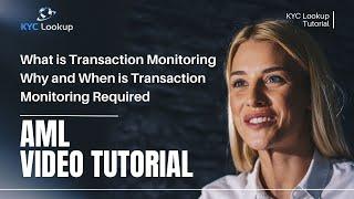 What is Transaction Monitoring | Why and when is Transaction Monitoring Required - AML Tutorial