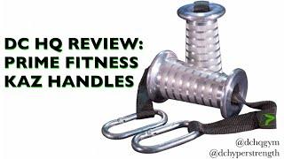 DC HQ REVIEW- Prime Fitness Kaz Handles