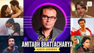 Best Of Amitabh Bhattacharya Songs | Kesariya | Bairiya | Iktara | Deva Deva | Ghodey Pe Sawaar