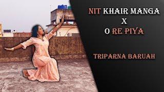 O Re Piya × Nit Khair Manga dance cover | ft. Triparna Baruah