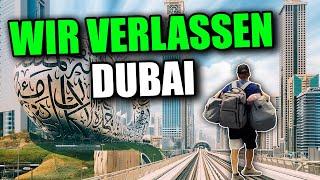 WIR VERLASSEN DUBAI!
