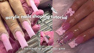 ACRYLIC NAILS SHAPING TUTORIAL FOR BEGINNERS !!!