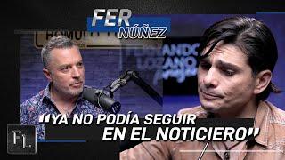 El trabajo me empezó a cobrar factura Emocionalmente | Fernando Lozano presenta a Fer Nuñez