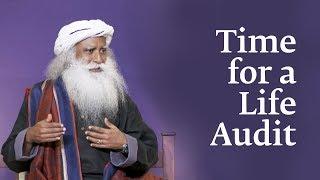 Time for a Life Audit - Sadhguru