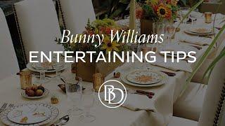 Entertaining Tips with Bunny Williams