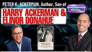 Harvey Brownstone Interviews Peter K  Ackerman, Author, Son of Harry Ackerman and Elinor Donahue