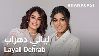 Danacast with Layali Dehrab | Ep.10 | ليالي دهراب