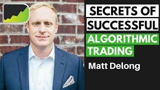 Algorithmic Trading Strategies - Moving To Automation ft. Matt DeLong