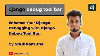 Enhance Your Django Debugging with Django Debug Toolbar || Code with SJ