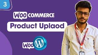 WooCommerce Tutorial: From Basics to Advanced - Part 3 (Product Upload)