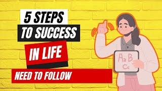 5 Steps to Success in Life