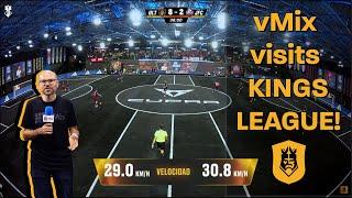 vMix Visits: Kings League with Highvideo. Live streamed soccer league in Spain!