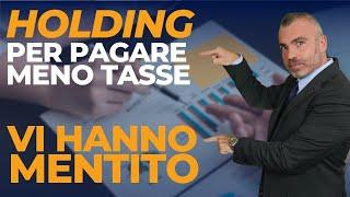 Holding Per Pagare Meno Tasse - VI HANNO MENTITO!