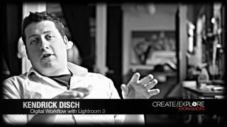 Create/Explore Workshop - Digital Workflow using Lighroom 3 with Kendrick Disch