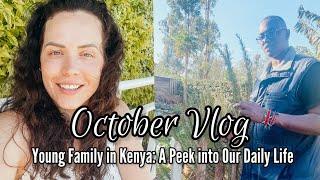 October vlog series || Daily Life in Kenya || USA to Kenya || Meru || Family Life