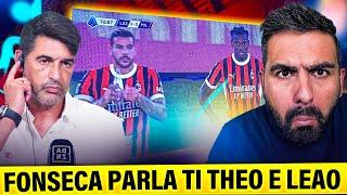 FONSECA PARLA DI THEO E LEAO