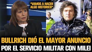 BULLRICH DIÓ EL MAYOR ANUNCIO POR EL SERVICIO MILITAR CON MILEI
