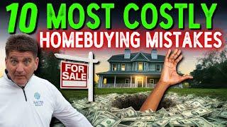 Avoid Homebuyer's Remorse: 10 Most Costly Homebuying Mistakes