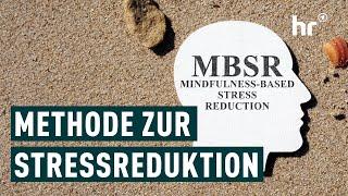 Achtsam den Alltag gestalten: Die MBSR-Methode | Die Ratgeber