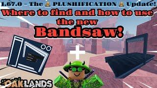 WHERE AND HOW TO USE NEW BANDSAW V.1.67.2(OAKLANDS)