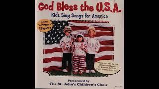 The St John's Children's Choir – God Bless The USA - Kids Sing Songs For America