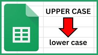 How To Change UPPERCASE To LOWERCASE In Google Sheets (QUICK & EASY) 2025
