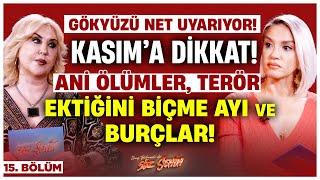 Kasım’a DİKKAT! Gökyüzü Net Uyarıyor! Ani Ölümler, Terör, Ektiğini Biçme Ayı ve BURÇLAR!  Şenay Devi