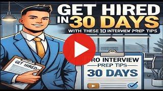 Get Hired in 30 Days with These Pro Interview Prep Tips