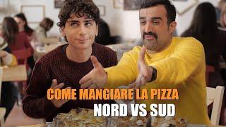 Come MANGIARE LA PIZZA - NORD VS SUD