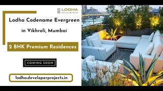 Lodha Codename Evergreen Vikhroli Mumbai - Opening Doors To The Future