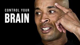 CONTROL YOUR BRAIN. DISCIPLINE YOUR MIND - David Goggins Motivational Speech