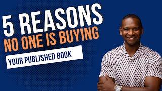 5 Reasons No One Is Buying Your Book | Kyle S. King