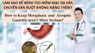 #29 LÀM SAO ĐỂ TEO NIÊM MẠC DẠ DÀY, CHUYỂN SẢN RUỘT KHÔNG NẶNG THÊM?| DR DI QUANG BUI