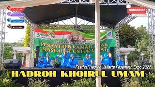 HADROH KHOIRUL UMAM || FESTIVAL HADROH JAKARTA PESANTREN EXPO 2022