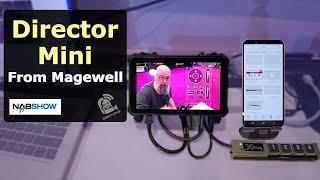 Magewell Director Mini: Ultimate Live Streaming Tool?