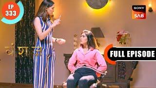 Neel's Daring Move | Vanshaj | Ep 333 | Full Episode | 3 July 2024