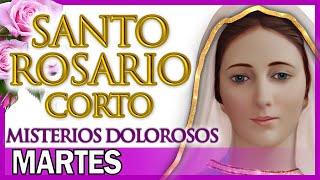 Santo Rosario Corto de Hoy Martes  Misterios Dolorosos  Rosario a Santa Virgen María