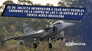 EE.UU. solicita información a Saab por posibles sobornos en la compra de los F-39 Gripen de Brasil